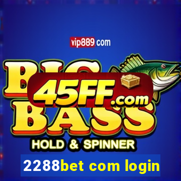 2288bet com login